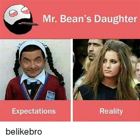 Bean character in a comedy sketch at the opening ceremony of the 2012 summer olympic games. Mr Bean's Daughter Expectations Reality Belikebro | Meme ...