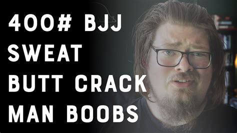 No One S Talking About This Heavyweight Bjj Sweat Buttcrack Man