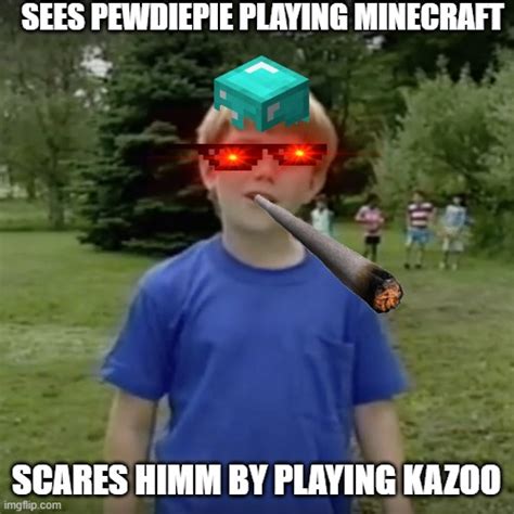 Kazoo Kid Wait A Minute Who Are You Imgflip