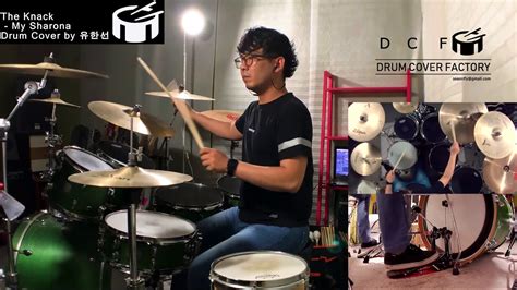 The Knack My Sharona Drum Cover By 유한선 Dcf Youtube