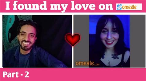 i found my love on omegle 😍 youtube