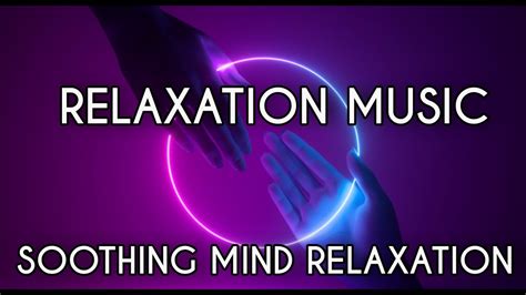 Soothing Mind Relaxation Deep Sleep Music Inner Peace Relaxing Youtube