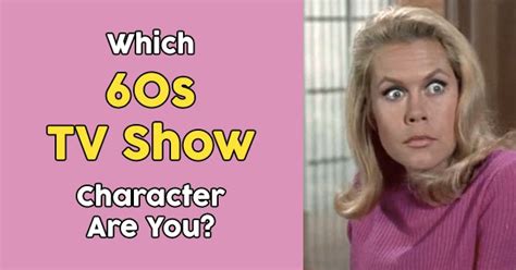Which 60s Tv Show Character Are You Quizdoo