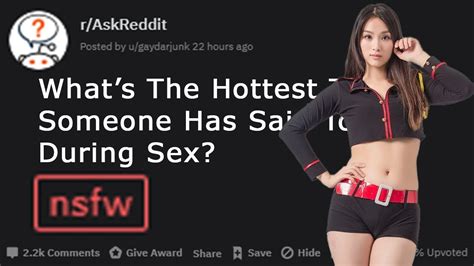 What’s The Hottest Thing Someone Has Said To You During Sex R Askreddit I Top Posts Youtube