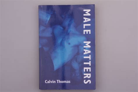 Male Matters Masculinity Anxiety And The Male Body On The Line Von Calvin Thomas 8° 185