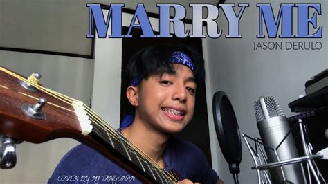 The album features smash hit want to want me and brand new single get ugly! MARRY ME | JASON DERULO (COVER BY MJ TANGONAN) - YouTube