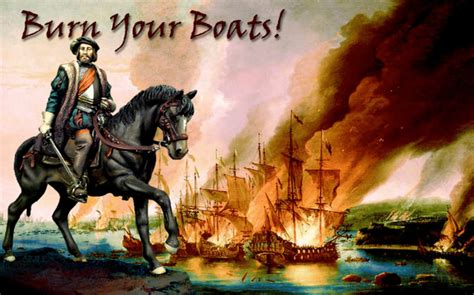 Burn The Boats The Toughest Leadership Command Business Advisor And