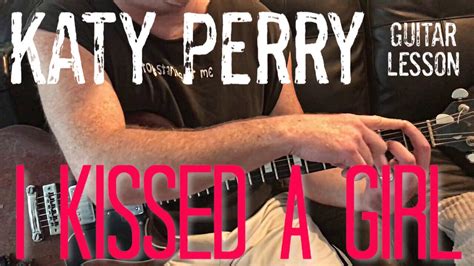 I Kissed A Girl Katy Perry Guitar Lesson Youtube