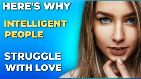 15 Reasons Why Highly Intelligent People Struggle With Love Youtube