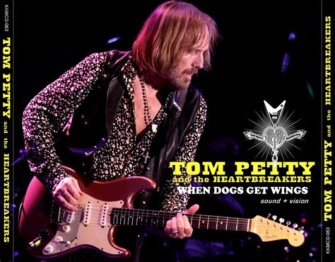 Tom Petty And The Heartbreakers When Dogs Get Wings Ace Bootlegs