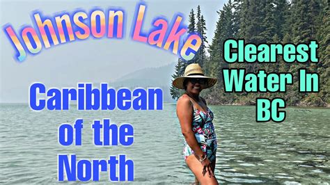 Trip To Johnson Lake Barriere British Columbia Summer 2021