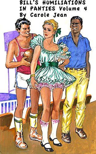 Bill S Humiliations In Panties Volume 4 Ebook Jean Carole Puyal Juan Uk Kindle