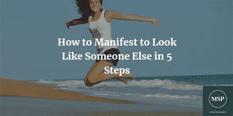 How To Manifest To Look Like Someone Else In 5 Steps