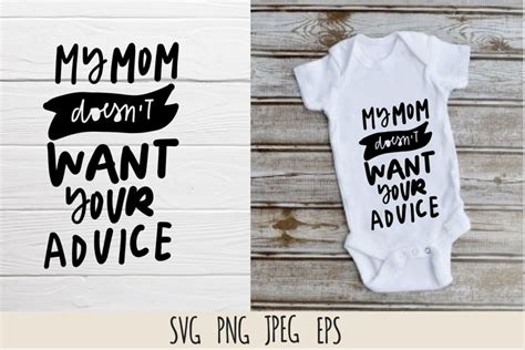 Baby SVG Cut File My Mom Doesn T Want Your Advice