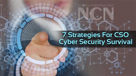 7 Strategies For Cso Cyber Security Survival Ncnonline