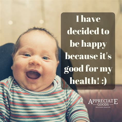 I Have Decided To Be Happy Because Its Good For My Health Tag A