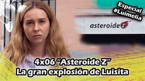 Luimelia 4x06 Asteroide Z ¡alerta De Spoilers Youtube