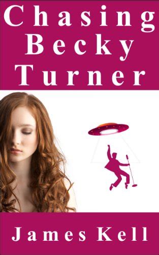 Amazon Com Chasing Becky Turner Ebook Kell James Kindle Store