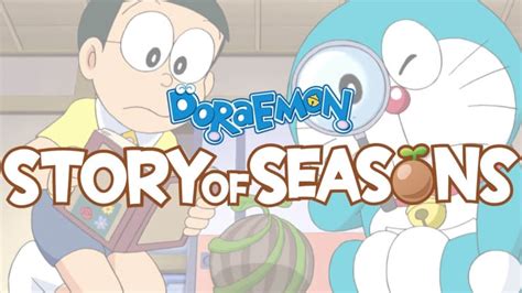 Doraemon Story Of Seasons Is A Cutesy Ride Down A Lazy River Techraptor