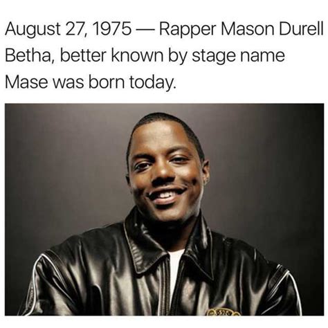 August 27 1975 Rapper Mason Durell Betha Better Known By Stage Name