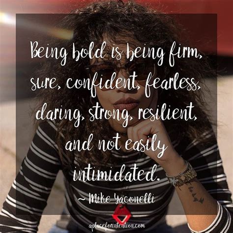 Being Bold Is Being Firm Sure Confident Fearless Daring Strong