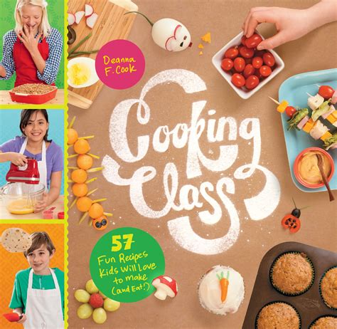 Cooking Class Cooking Class 57 Fun Recipes Kids Will Love To Make