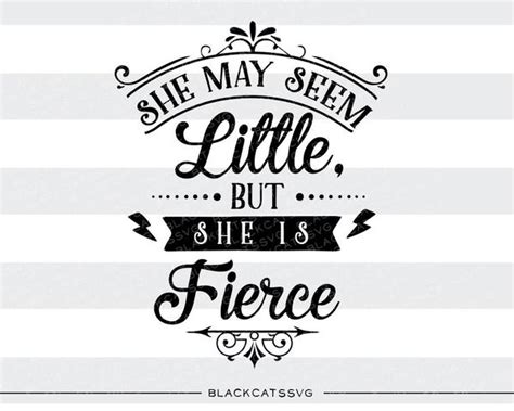 she may seem little but she is fierce svg file cutting file clipart in blackcatssvg