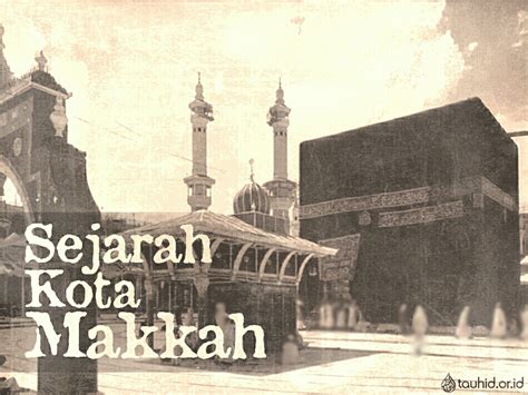 5 Sejarah Kota Makkah Buletin Tauhidorid