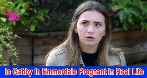 is gabby in emmerdale pregnant in real life all things considered who plays gabby thomas in