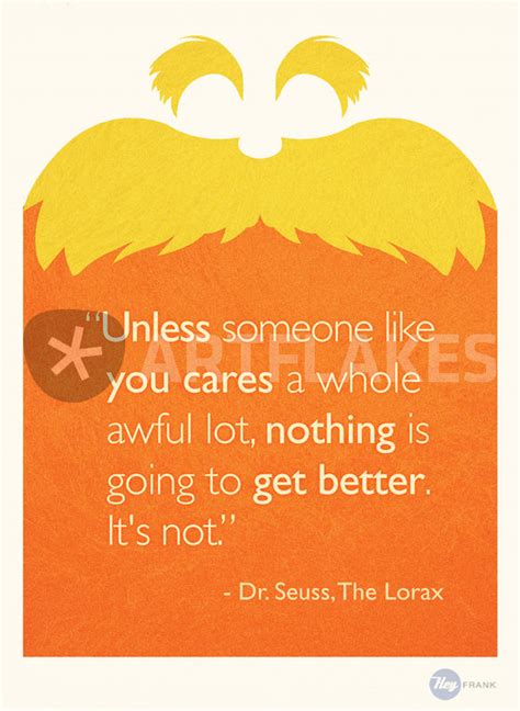 The Lorax Quote Graphicillustration Art Prints And Posters By Hey