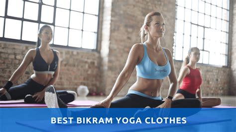 Bikram Yoga Clothes The Heat Is On Total Yoga Body