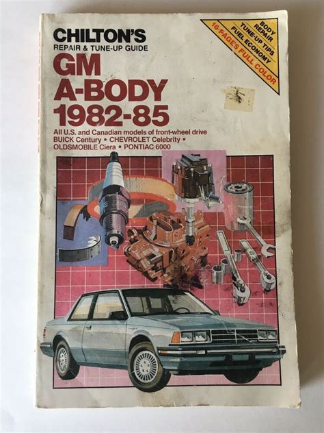 Chiltons Gm A Body 1982 1985 Repair Tune Up Guide Century Ciera