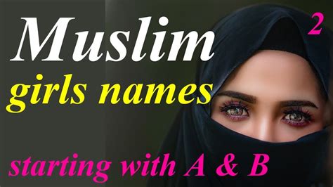 Below we have listed 150 english names that can help capture the essence of your. Muslim girls name with meaning starting with A and B ...