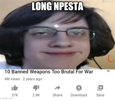 It Takes An Awfuly Looooong Npesta To Beat A Loooooong War Imgflip