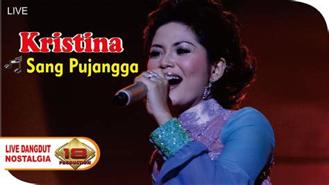 Live Konser Dangdut Kristina Sang Pujangga Bangka Maret YouTube