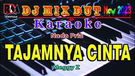 Dj Remix Dut Orgen Tunggal Tajamnya Cinta ~ Meggy Z Karaoke Nada Pria Youtube