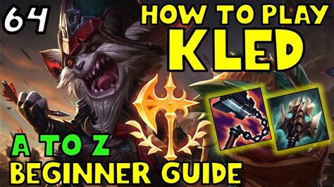 How To Play Kled Top For Beginners Kled Guide A To Z Ep 64
