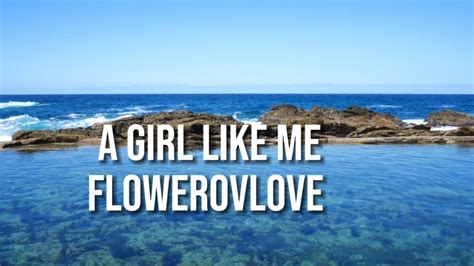 A Girl Like Me Flowerovlove Lyrics Youtube
