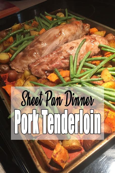 Pick one that weighs about 1.25 lb. Pork Tenderloin - Sheet Pan Dinners | Recipe | Food in ...