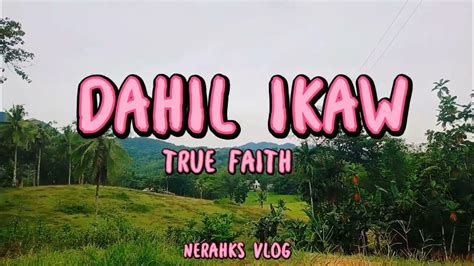 Dahil Ikaw Lyrics Video True Faith Youtube