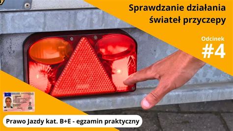 Egzamin Pa Stwowy Kat B E Sprawdzenie Wiate W Przyczepie Odc