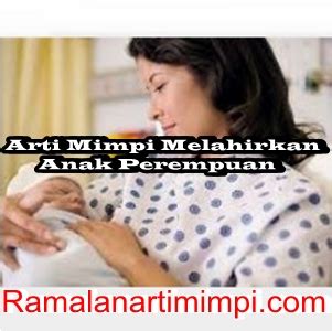 Maybe you would like to learn more about one of these? Arti Mimpi Melahirkan Anak Perempuan
