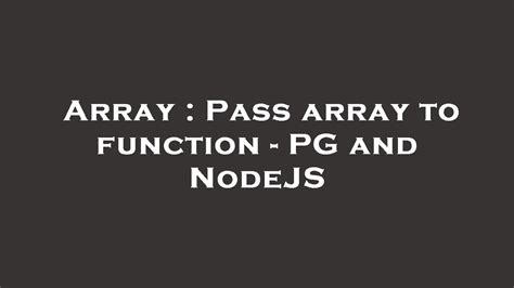 Array Pass Array To Function PG And NodeJS YouTube
