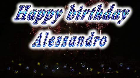 Happy Birthday Alessandro Youtube