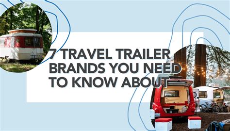 7 Best Travel Trailer Brands You Need To Know About