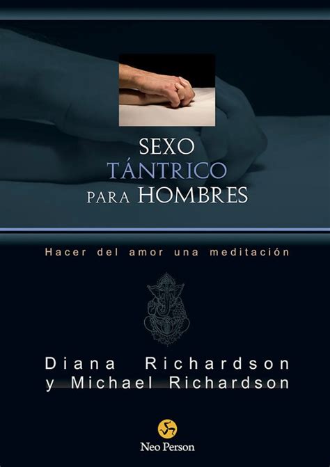 Sexo Tantrico Par Hombres Diana Richardson Casa Del Libro
