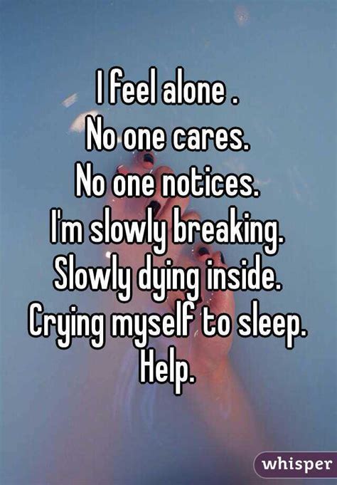 I Feel Alone No One Cares No One Notices Im Slowly Breaking