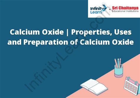 Calcium Oxide Properties Uses And Preparation Of Calcium Oxide