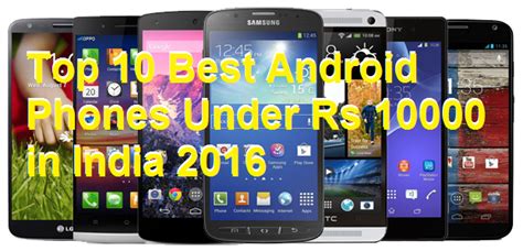 Top 10 Best Android Phones Under Rs 10000 In India 2016 With Specifications