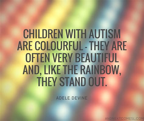 8 More Inspirational Autism Quotes And Next Comes L